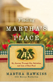 FINDING MARTHA'S PLACE: MY JOURNEY THROUGH SIN, SALVATION, AND LOTS OF SOUL FOOD