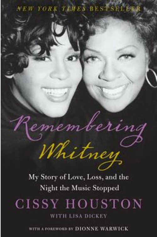 REMEMBERING WHITNEY: MY STORY OF LOVE, LOSS, AND THE NIGHT THE MUSIC STOPPED