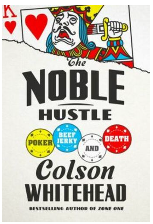 THE NOBLE HUSTLE: POKER, BEEF JERKY, AND DEATH