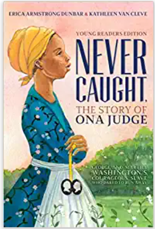 Never Caught, the Story of Ona Judge
