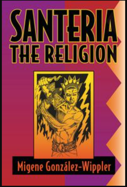 Santeria: The Religion, Faith, Rites, Magic