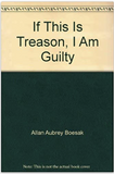 IF THIS IS TREASON, I AM GUILTY (COMING SOON)
