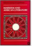 MARXISM AND AFRICAN LITERATURE