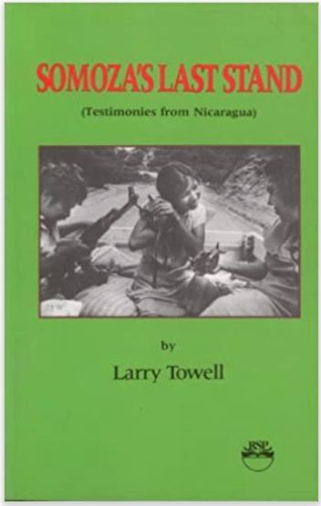 SOMOZA'S LAST STAND: Testimonies From Nicaragua
