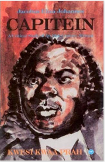 CAPITEIN: A CRITICAL STUDY OF AN 18TH CENTURY AFRICAN