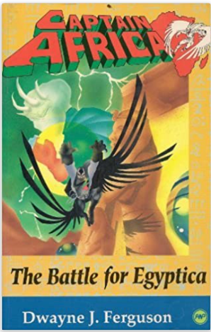 CAPTAIN AFRICA: The Battle For Egyptica