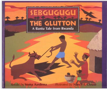Sebgugugu the Glutton: A Bantu Tale from Rwanda