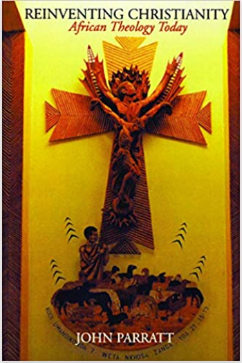 REINVENTING CHRISTIANITY: AFRICAN THEOLOGY TODAY