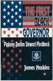 THE FIRST BLACK GOVERNOR: PINKNEY BENTON STEWART PINCHBACK