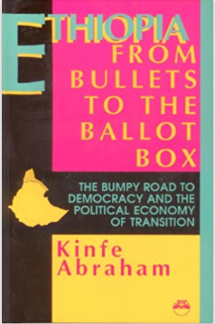 Ethiopia: From Bullets to the Ballot Box: The Bumpy Road to Democracy and the Political Economy of Transition