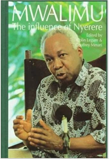 MWALIMU: THE INFLUENCE OF NYERERE