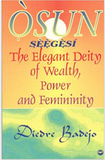 OSUN SEEGESI: The Elegant Diety of Wealth, Power and Femininity