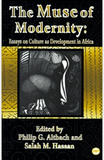 MUSE OF MODERNITY (THE HEART AND THE MIND IN AFRICAN DEVELOPMENT: CULTURE AND DEVELOPMENT)