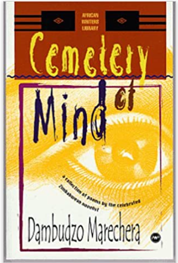 CEMETERY OF MIND: A COLLECTION OF POEMS BY THE CELEBRATED ZIMBABWEAN NOVELIST DAMBUDZO MARECHERA