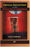 CRITICAL REFLECTIONS ON THE ERITREA WAR OF INDEPENDENCE: Social Capital, Associational Life, Religion, Ethnicity and Sowing Seeds of Dictatorship