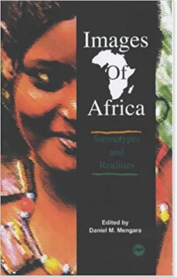 IMAGES OF AFRICA: STEREOTYPES AND REALITIES