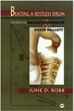 BEATING A RESTLESS DRUM: THE POETICS OF KAMAU BRATHWAITE DEREK WALCOTT