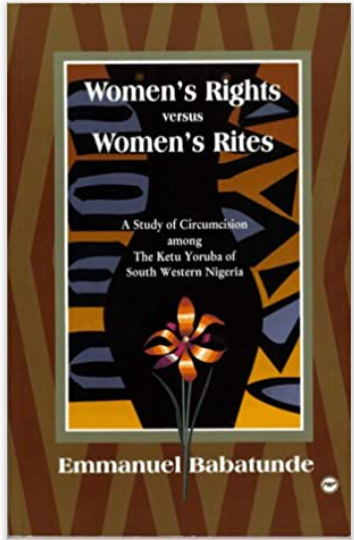 WOMEN'S RITES VERSUS WOMEN'S RIGHTS: CIRCUMCISION AMONG THE KETU OF YORUBA OF SOUTH WESTERN NIGERIA