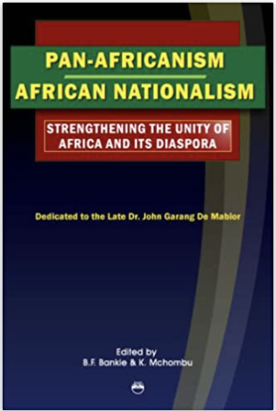 PAN AFRICANISM AFRICAN NATIONALISM: Strenghtening the Unity Of Africa and Its Diaspora
