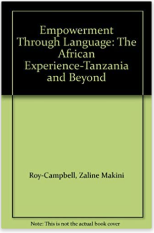 EMPOWERMENT THROUGH LANGUAGE: THE AFRICAN EXPERIENCE: TANZANIA AND BEYOND