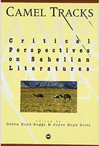 CAMEL TRACKS: CRITICAL PERSPECTIVES ON SAHELIAN LITERATURES