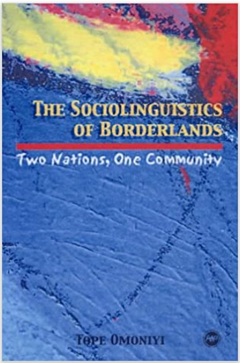 SOCIOLINGUISTICS OF BORDERLANDS (THE): TWO NATIONS ONE COMMUNITY
