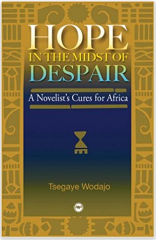 HOPE IN THE MIDST OF DESPAIR: A NOVELIST'S CURES FOR AFRICA
