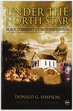UNDER THE NORTH STAR: BLACK COMMUNITIES IN UPPER CANADA BEFORE CONFEDERATION