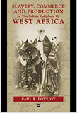 SLAVERY, COMMERCE AND PRODUCTION: IN THE SOKOTO CALIPHATE OF WEST AFRICA