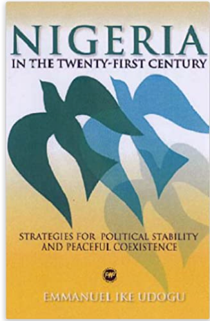 NIGERIA IN THE TWENTY-FIRST CENTURY: STRATEGIES FOR POLITICAL STABILITY AND PEACEFUL COEXISTENCE
