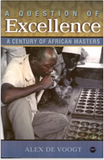 QUESTION OF EXCELLENCE: A CENTURY OF AFRICAN MASTERS