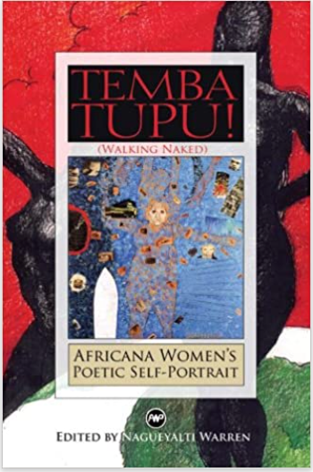 TEMBA TUPU! (WALKING NAKED):  AFRICANA WOMEN'S POETIC SELF-PORTRAIT