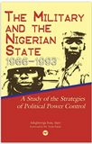 MILITARY AND THE NIGERIAN STATE, 1966-1993: A STUDY OF THE STRATEGIES OF POLITICAL POWER CONTROL