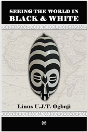 SEEING THE WORLD IN BLACK AND WHITE