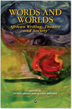 WORDS AND WORLDS:   AFRICAN, WRITING, THEATRE AND SOCIETY: A COMMEMORATIVE PUBLICATION FOR ECKHARD BREITINGER (COMING SOON)