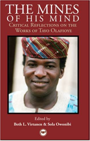 MINES OF HIS MIND: CRITICAL REFLECTIONS ON THE WORKS OF TAYO OLAFIOYE
