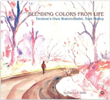 BLENDING COLORS FROM LIFE: TRENTON'S OWN WATERCOLORIST, TOM MALLOY