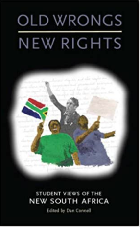 OLD WRONGS, NEW RIGHTS: STUDENT VIEWS OF THE NEW SOUTH AFRICA