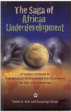 SAGA OF AFRICAN UNDERDEVELOMENT: A VIABLE APPROACH FOR AFRICA'S SUSTAINABLE DEVELOPMENT IN THE 21ST CENTURY