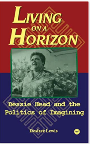 LIVING ON A HORIZON: THE WRITINGS OF BESSIE HEAD