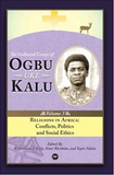 Religions in Africa: Conflicts, Politics and Social Ethics (Collected Essays of Ogbu Uke Kalu)