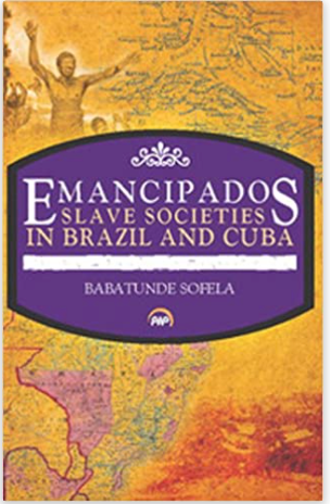 EMANCIPADOS: SLAVE SOCIETIES IN BRAZIL AND CUBA