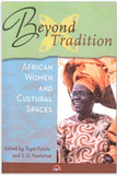 BEYOND TRADITION African Women and Cultural Spaces