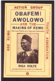 OBAFEMI AWOLOWO AND THE MAKING OF REMO: THE LOCAL POLITICS OF A NIGERIAN NATIONALIST