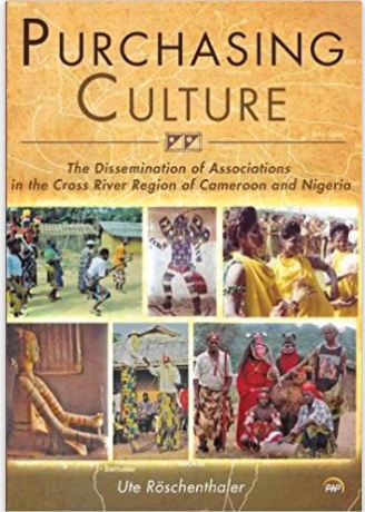 PURCHASING CULTURE The Dissemination of Associations in the Cross River Region of Cameroon and Nigeria