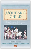 GONDAR'S CHILD Songs, Honor, and Identity among Ethiopian Jews in Israel