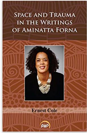SPACE AND TRAUMA IN THE WRITINGS OF AMINATTA FORNA,