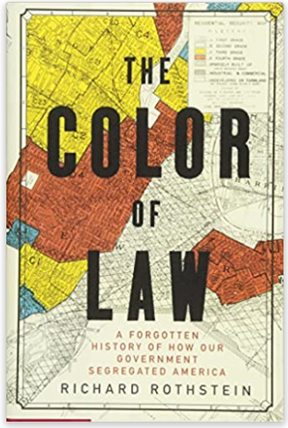 The Color of Law: A Forgotten History of How Our Government Segregated America