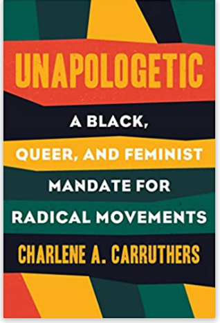 Unapologetic: A Black, Queer, and Feminist Mandate for Radical Movements