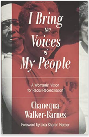 I Bring the Voices of My People: A Womanist Vision for Racial Reconciliation